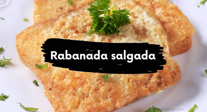 Passo a passo para fazer a rabanada salgada ao forno