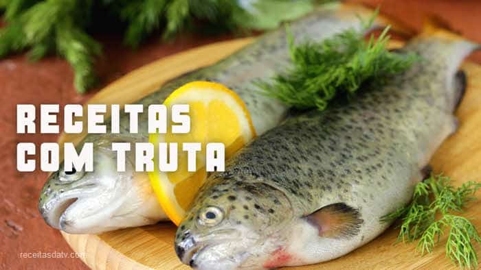 Receitas da TV com truta