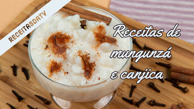 Receitas da TV de mungunzá e canjicas