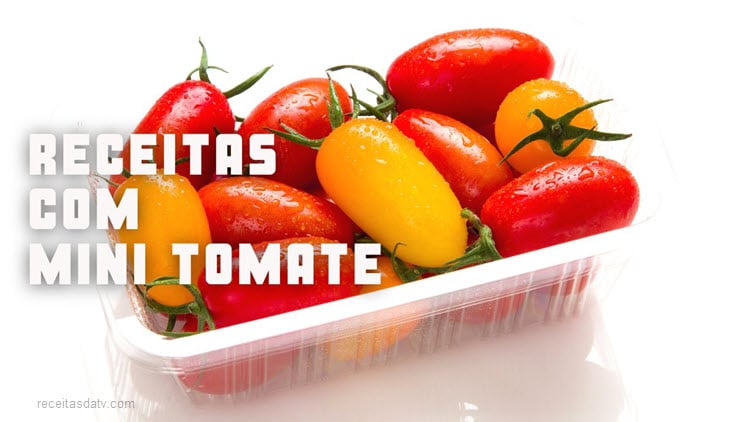 Receitas da TV com mini tomate, tomate cereja