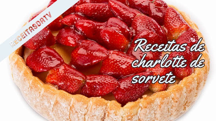 Receitas da TV charlotte de sorvete