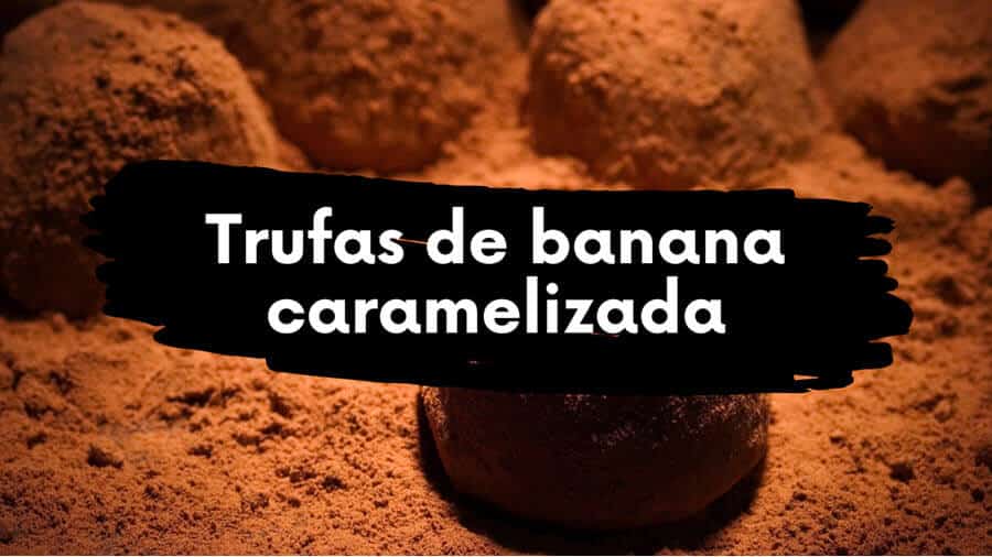 Trufas de banana caramelizada