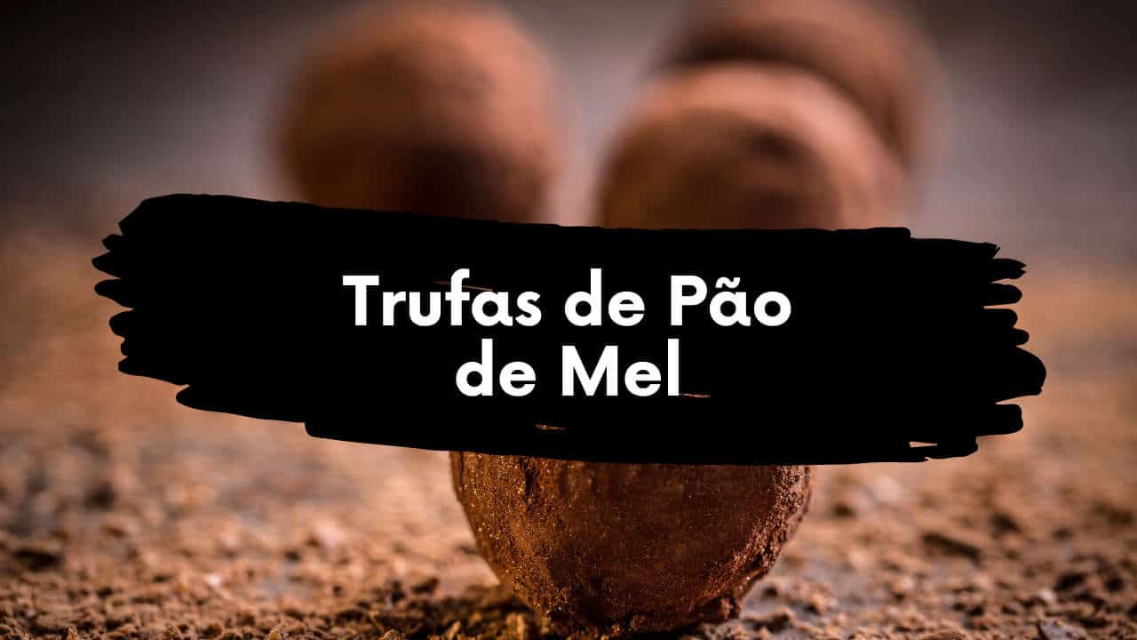 Trufas de Pão de Mel