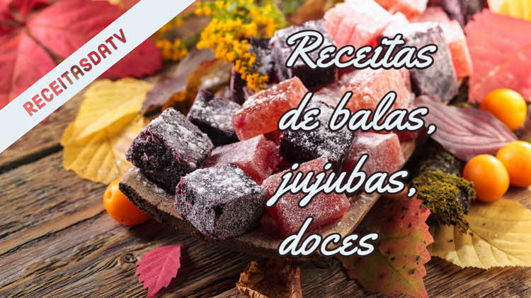 receitas da tv de balas, jujubas, doces